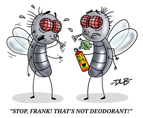"Stop, Frank! That's not deodorant!"