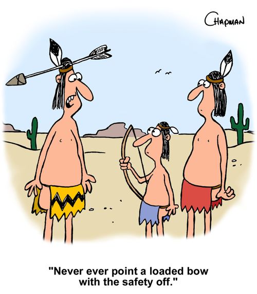 "Never ever point a loaded bow with the safety off."