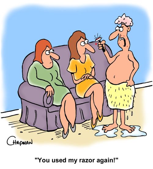 "You used my razor again!"