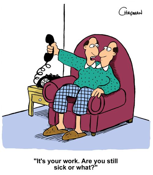 "It's your work. Are you still sick or what?"