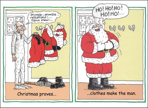 Christmas proves. . . clothes make the man.