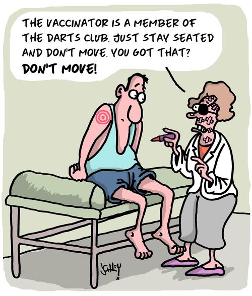 "The vaccinator is a member of the darts club just stay seated and don't move you got that? Don't move!"