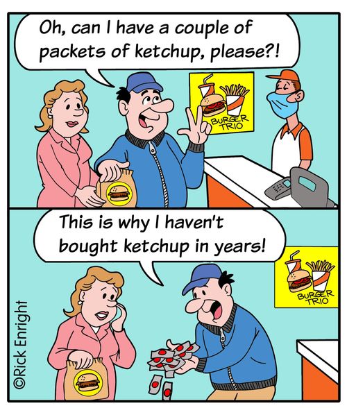 "Ohm can I have a couple of packets of ketchup, please?!"