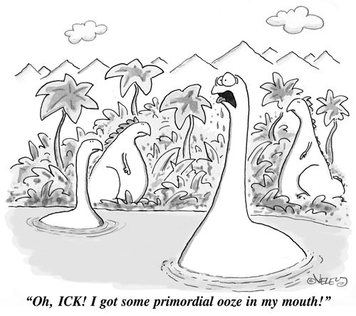 "Oh, ICK! I got some primordial ooze in my mouth!"