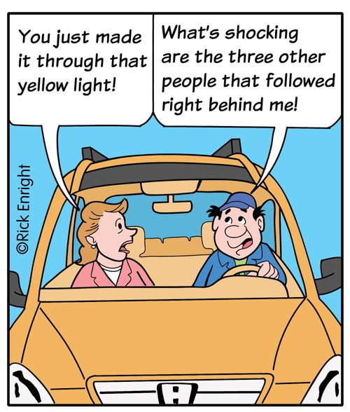 "You just made it through that yellow light!"