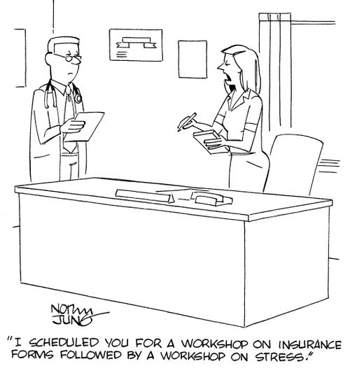 "I scheduled you for a workshop on insurance forms followed by a workshop on stress."