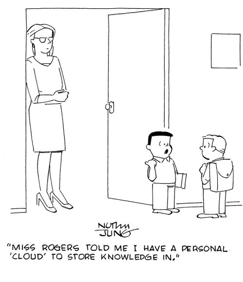 "Miss Rogers told me I have a personal 'cloud' to store knowledge in."