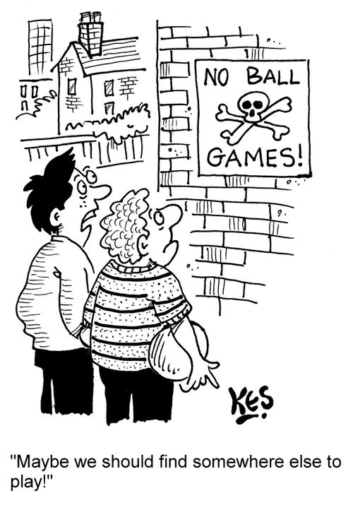 "Maybe we should find somewhere else to play!"
