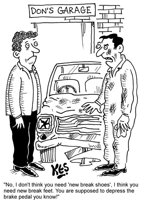 "No, I don't think you 'new break shoes', I think you need new break feet. You are supposed to depress the brake pedal you know."