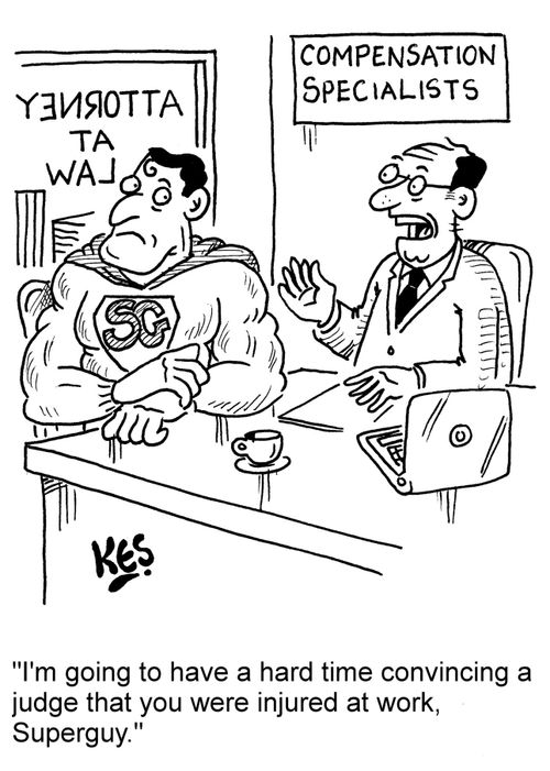 "I'm going to have a hard time convincing a judge that you were injured at work, Superguy."