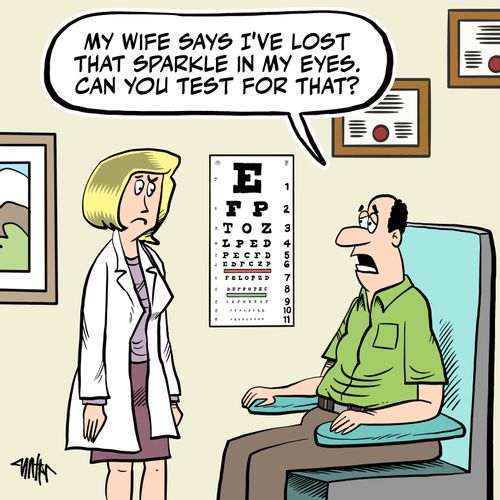 "My wife says I've lost that sparkle in my eyes. Can you test for that?"