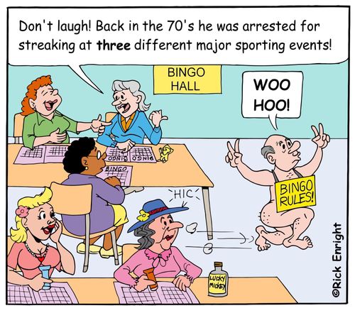 "Don't laugh! Back in the 70's he was arrested for streaking at three different major sporting events!"