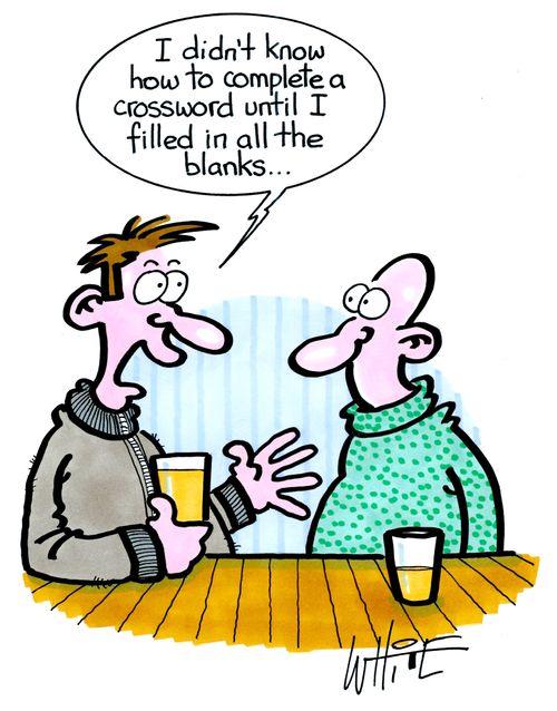 "I didn't know how to complete a crossword until I filled in all the blanks..."