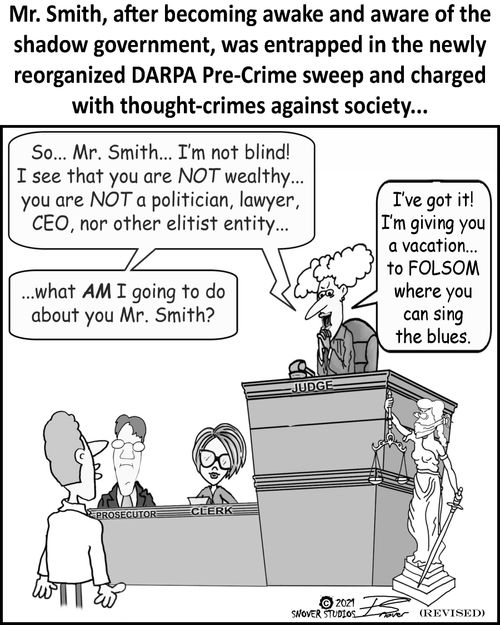 Mr. Smith, after becoming awake and aware of the shaodw government, was entrapped in the newly reorganized DARPA pre-crime sweep and charged with thought-crimes against society. . ."