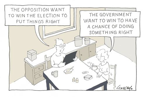 The opposition want to win the election to put things right