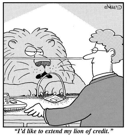 "I'd like to extend my lion of credit."