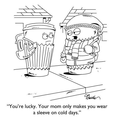"You're lucky. Your mom only makes you wear a sleeve on cold days."