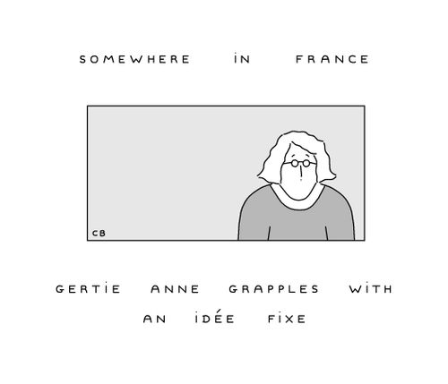 Somewhere in France Gertie Anne Grapples With An Idee Fixe