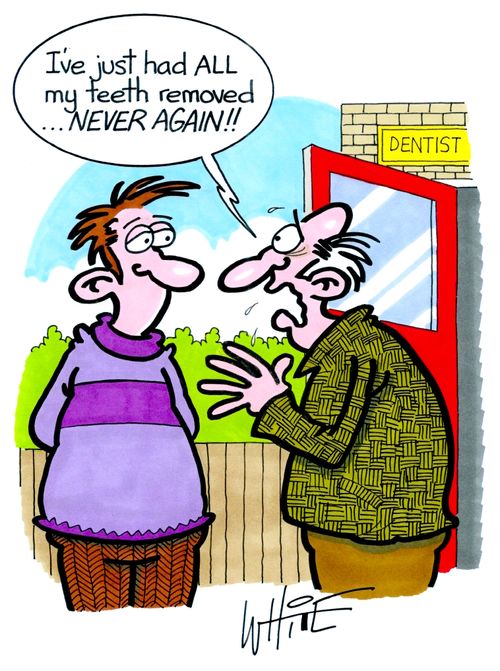 "I've just had all my teeth removed. . . Never Again!!"