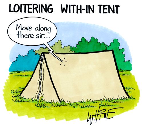 Loitering With-In Tent: "Move along there sir. . ."