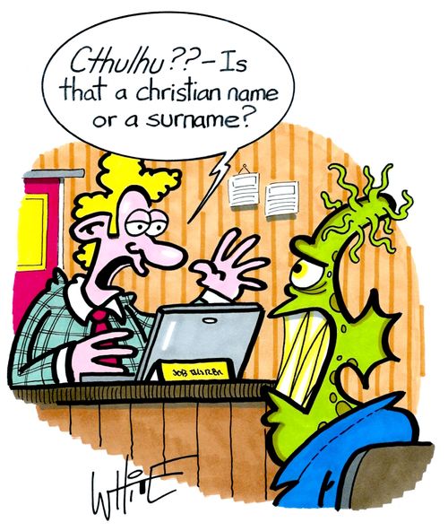 "Cthulhu?? - Is that a christian name or a surname?"