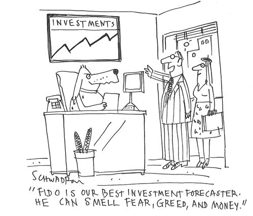 "Fido is our best investment forecaster. He can smell fear, greed, and money."