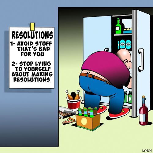 Resolutions: Avoid Stuff that's bad for you. .  Stop lyring to yourself about making resolutions.