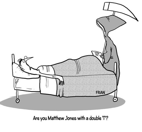 "Are you Matthew Jones with a double 'T'?"