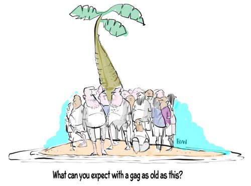"What can you expect with a gag as old as this?"