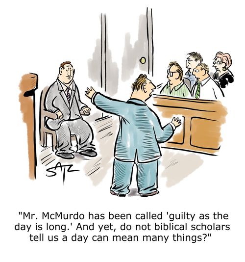 "Mr. McMurdo has been called 'guilty as the day is long.' And yet, do not biblical scholars tell us a day can mean many things?"