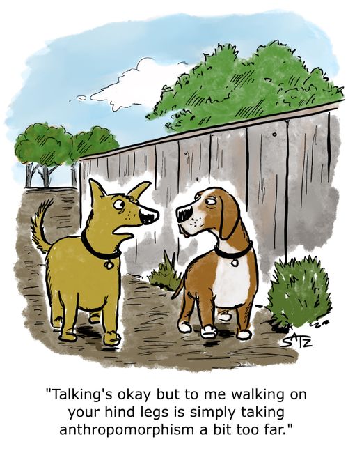 "Talking's ok but to me walking on your hind legs is simply taking anthropomorphism a bit too far."
