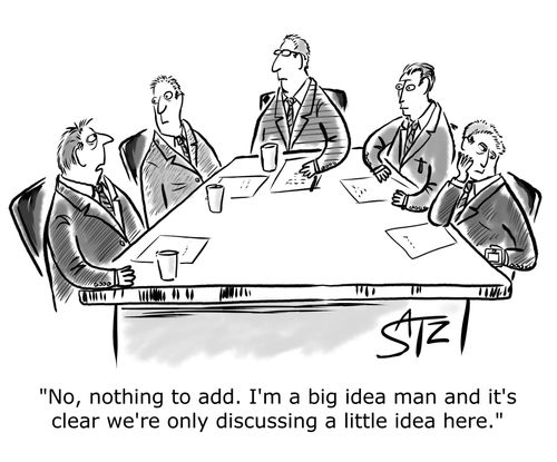 "No, nothing to add. I'm a big idea man and it's clear we're only discussing a little idea here."