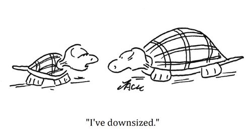 "I've downsized."