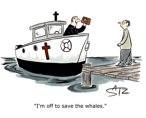 "I'm off to save the whales."