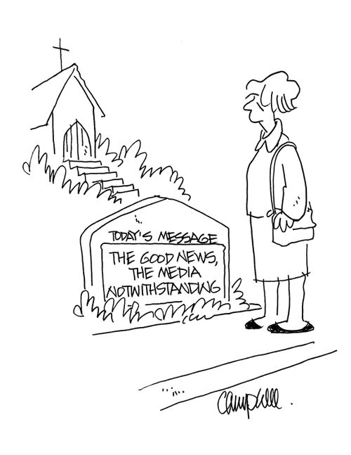 The Good News, the Media Nothwithstanding