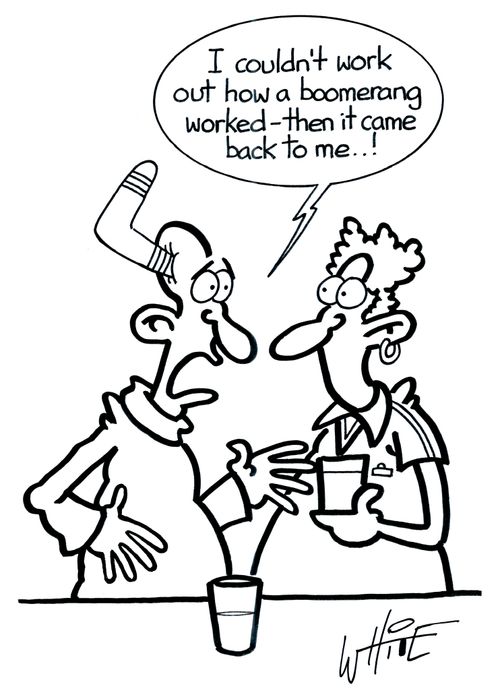 "I couldn't work out how a boomerang worked - then it came back to me. . !"