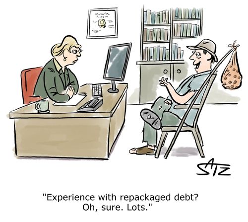 "Experience with repackaged debt? Oh, sure. Lots."