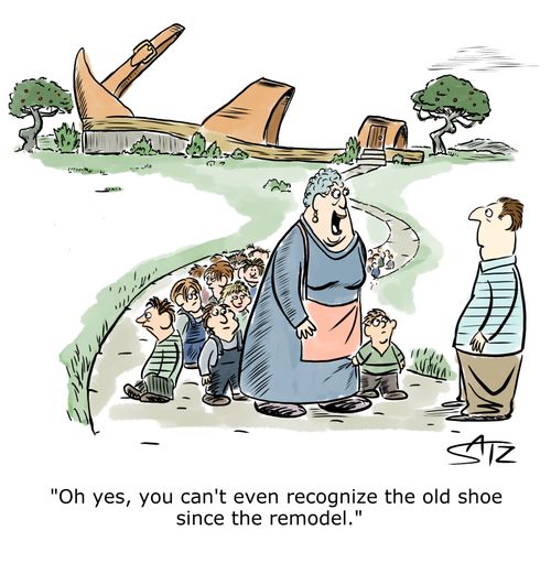 "Oh yes, you can't even recognize the old shoe since the remodel."
