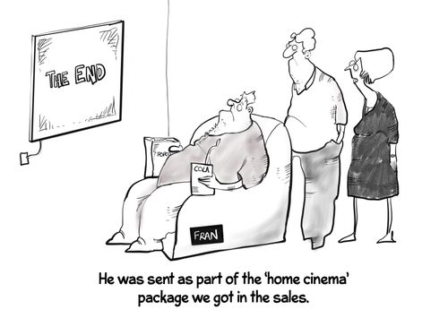 "He was sent as part of the 'home cinema' package we got in the sales."