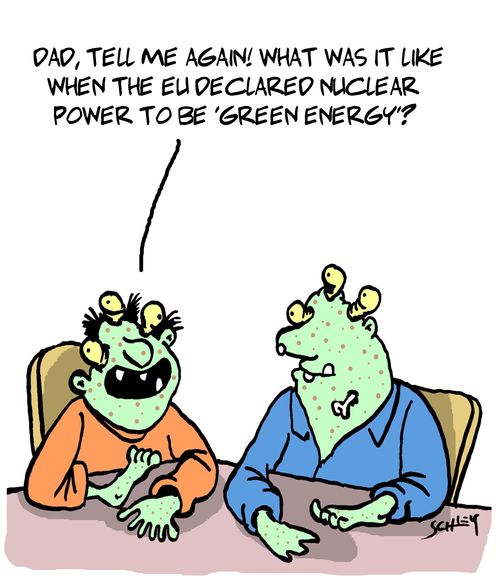 "Dad, tell me again! What was it like when the EU declared nuclear power to be 'green energy'?"