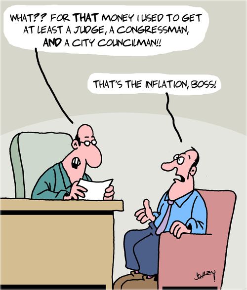 "What??? For that money I used to get at least a judge, a congressman, and a city councilman!!"