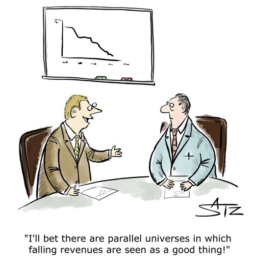 "I'll bet there are parallel universes in which falling revenues are seen as a good thing!"