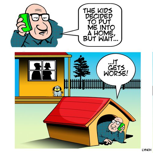 "The kids decided to put me into a home, but wait. . ."