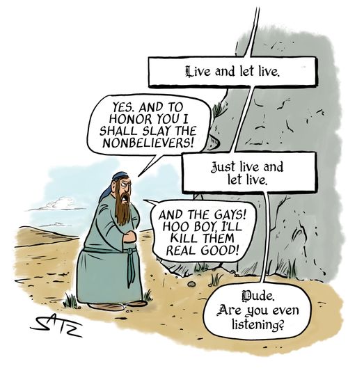 "Live and let live...Dude. Are you even listening?"