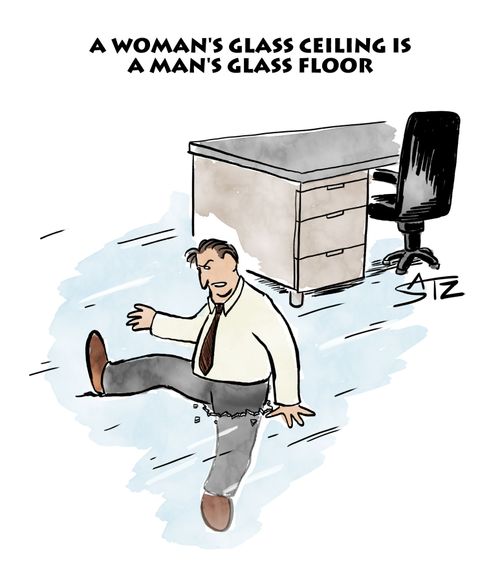 A woman's glass ceiling is a man's glass floor.