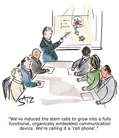 "We've induced the stem cells to grow into a fully functional, organically embedded communication device. We're calling it a 'cell phone'."