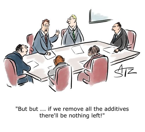 "But but ... if we remove all the additives there'll be nothing left!"