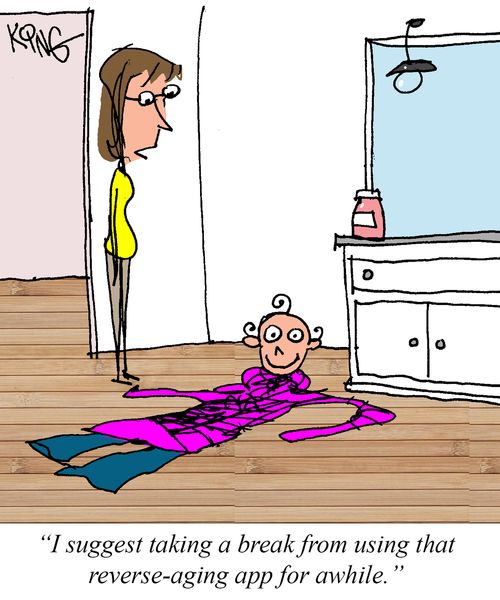 "I suggest taking a break form using that reverse-aging app for awhile."