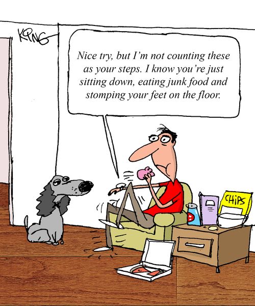 "Nice try, but I'm not counting these as your steps. I know you're jst sitting down, eating junk food and stomping your feet on the floor."
