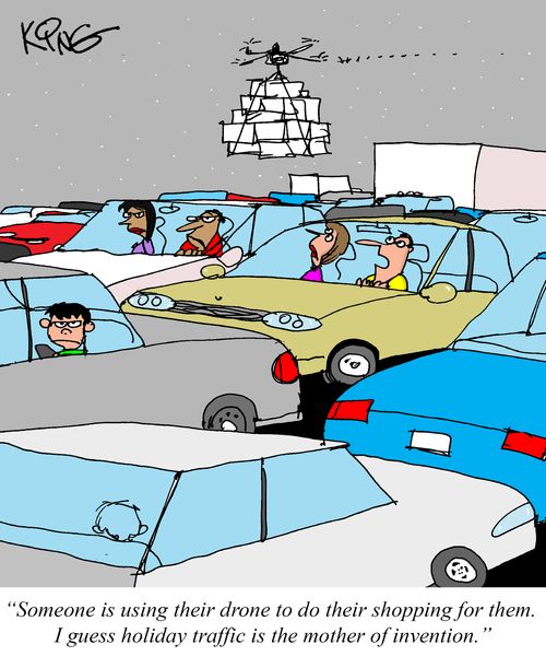"Someone is using their drone to do their shopping for the. I guess holiday traffic is the mother of invention."